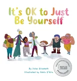 It's OK to Just Be Yourself