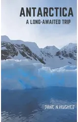 Antarctica a Long-Awaited Trip