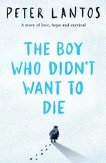 The Boy Who Didn't Want to Die