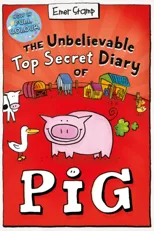 The Unbelievable Top Secret Diary of Pig