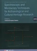Spectroscopic and Microscopy Techniques for Archaeological and Cultural Heritage Research (Second Edition)