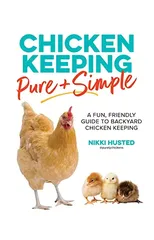 Chicken Keeping Pure and Simple