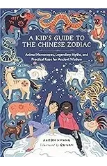 A Kid's Guide to the Chinese Zodiac