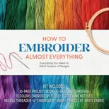 How to Embroider Almost Everything