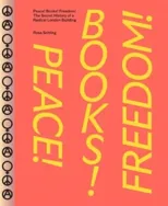 Peace! Books! Freedom! The Secret History of a Radical London Building