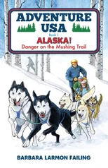 Adventure USA - ALASKA! Danger on the Mushing Trail