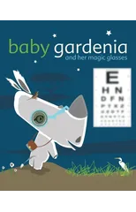 Baby Gardenia and Her Magic Glasses