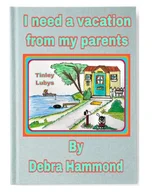 I need a vacation from my parents