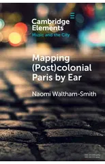 Mapping (Post)colonial Paris by Ear