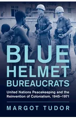 Blue Helmet Bureaucrats