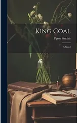 King Coal; a Novel