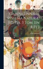 Caroli Linnaei ... Systema Naturae. Ed. 13a. 3 Tom. [in 4 Pt.]