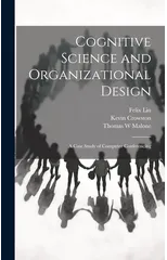 Cognitive Science and Organizational Design