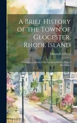 A Brief History of the Town of Glocester, Rhode Island