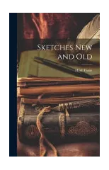 Sketches New and Old