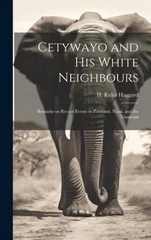 Cetywayo and His White Neighbours