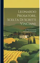 Leonardo Prosatore, scelta di scritti Vinciani;