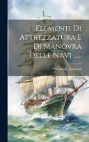Elementi Di Attrezzatura E Di Manovra Delle Navi ......