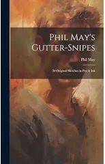 Phil May's Gutter-snipes