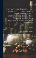 Systematische Darstellung Aller Bis Jetzt Bekannten Homoopathischen Arzneyen In Ihren Reinen Wirkungen Auf Den Gesunden Menschlichen Korper; Volume 2