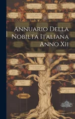 Annuario Della Nobilta Italiana Anno Xii