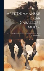 Arte De Amansar I Domar Caballos I Mulos