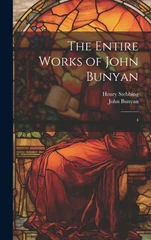 The Entire Works of John Bunyan