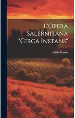 L'Opera Salernitana "Circa Instans"