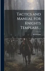 Tactics and Manual for Knights Templars ..