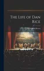 The Life of Dan Rice