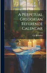 A Perpetual Gregorian Reference Calendar