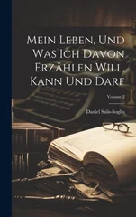 Mein Leben, und was ich davon erzahlen will, kann und darf; Volume 2