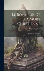 Le Bonheur De La Mort Chretienne