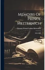 Memoirs Of Prince Metternich