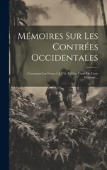 Memoires Sur Les Contrees Occidentales