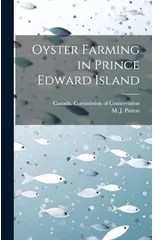 Oyster Farming in Prince Edward Island [microform]
