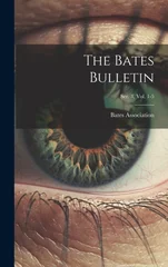 The Bates Bulletin; Ser. 3, Vol. 1-5
