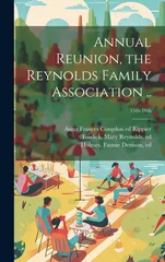 Annual Reunion, the Reynolds Family Association ..; 15th-16th