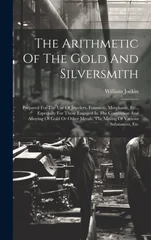 The Arithmetic Of The Gold And Silversmith