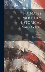 Putnam's Monthly Historical Magazine; Volume 1