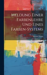 Meldung Einer Farbenlehre Und Eines Farben-systems