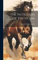 The Nutrition Of The Horse