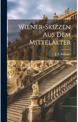 Wiener-Skizzen aus dem Mittelalter