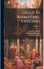 Loggie di Rafaele nel Vaticano; Volume 2d