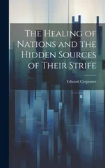 The Healing of Nations and the Hidden Sources of Their Strife