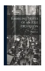 Rambling Notes of an Idle Excursion