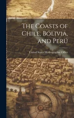 The Coasts of Chile, Bolivia, and Peru