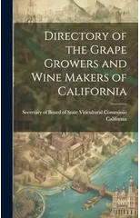 Directory of the Grape Growers and Wine Makers of California