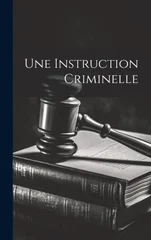 Une Instruction Criminelle