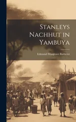 Stanleys Nachhut in Yambuya